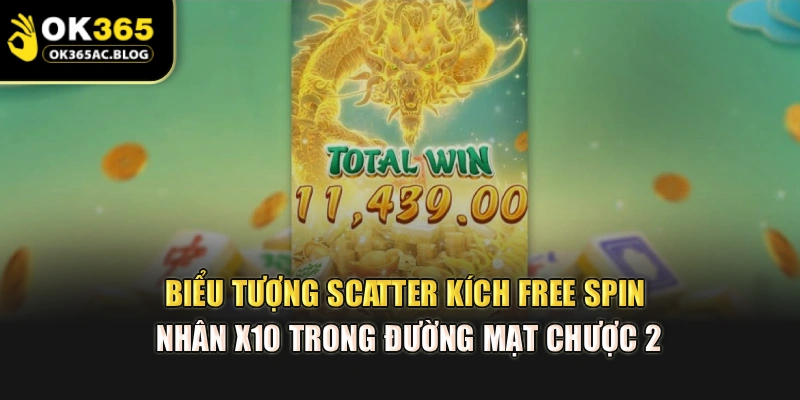 Biểu tượng Scatter kích free spin nhân x10 trong đường mạt chược 2