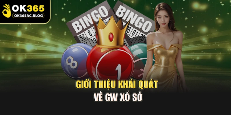Giới thiệu khái quát về GW xổ số