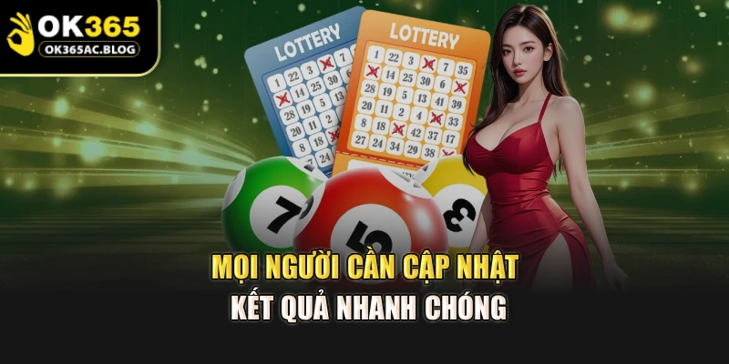 Mọi người cần cập nhật kết quả nhanh chóng