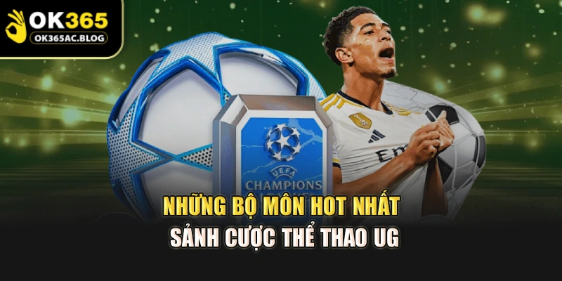 Những bộ môn hot nhất sảnh cược thể thao UG