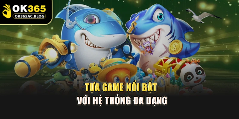 Tựa game nổi bật với hệ thống con mồi rất đa dạng