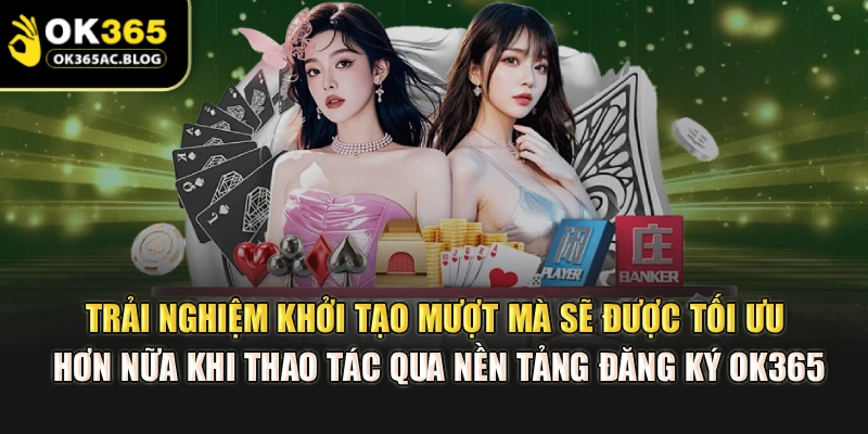 Trải nghiệm khởi tạo mượt mà sẽ được tối ưu hơn nữa khi thao tác qua nền tảng đăng ký OK365